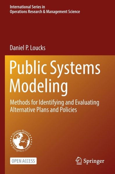 Public Systems Modeling: Methods For Identifying And Evaluating Alternative Plans And Policies (International Series In Operations Research & Management Science, 318) - 9783030939885