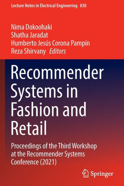 Recommender Systems In Fashion And Retail: Proceedings Of The Third Workshop At The Recommender Systems Conference (2021) (Lecture Notes In Electrical Engineering, 830) - 9783030940188