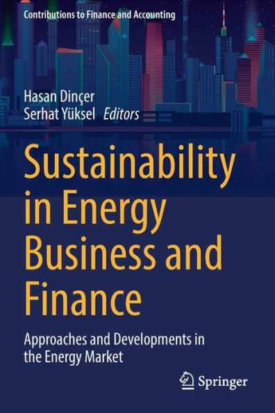 Sostenibilidad En Los Negocios Y Finanzas De La Energía: Enfoques Y Desarrollos En El Mercado De La Energía (Aportes A Las Finanzas Y Contabilidad) - 9783030940539