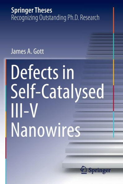 Defects In Self-Catalysed Iii-V Nanowires (Springer Theses)