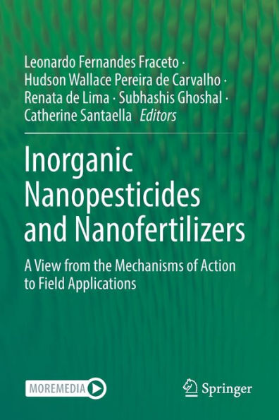 Inorganic Nanopesticides And Nanofertilizers: A View From The Mechanisms Of Action To Field Applications - 9783030941574