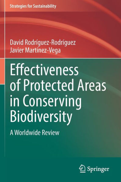Effectiveness Of Protected Areas In Conserving Biodiversity: A Worldwide Review (Strategies For Sustainability) - 9783030942991
