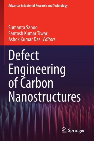 Defect Engineering Of Carbon Nanostructures (Advances In Material Research And Technology) - 9783030943776