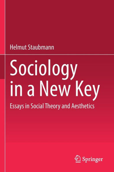 Sociology In A New Key: Essays In Social Theory And Aesthetics - 9783030949242