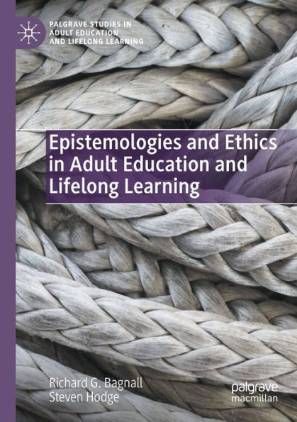 Epistemologies And Ethics In Adult Education And Lifelong Learning (Palgrave Studies In Adult Education And Lifelong Learning) - 9783030949822