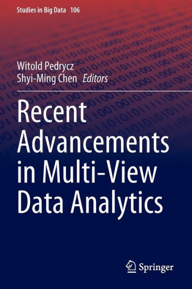 Recent Advancements In Multi-View Data Analytics (Studies In Big Data, 106) - 9783030952419
