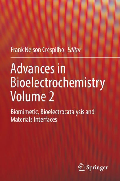 Advances In Bioelectrochemistry Volume 2: Biomimetic, Bioelectrocatalysis And Materials Interfaces - 9783030952723