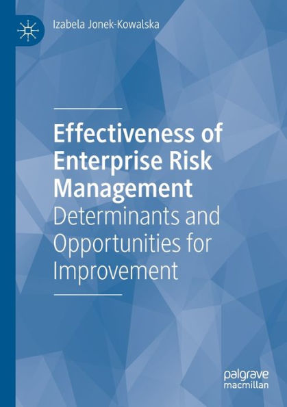Effectiveness Of Enterprise Risk Management: Determinants And Opportunities For Improvement - 9783030953782