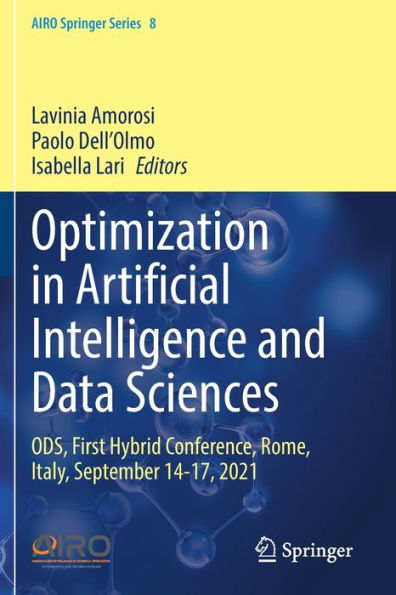 Optimization In Artificial Intelligence And Data Sciences: Ods, First Hybrid Conference, Rome, Italy, September 14-17, 2021 (Airo Springer Series, 8) - 9783030953829