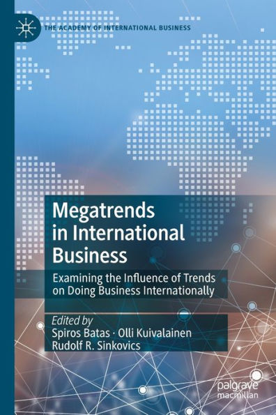 Megatrends In International Business: Examining The Influence Of Trends On Doing Business Internationally (The Academy Of International Business) - 9783030955298