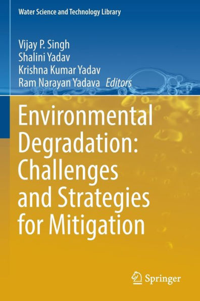 Environmental Degradation: Challenges And Strategies For Mitigation (Water Science And Technology Library, 104) - 9783030955441