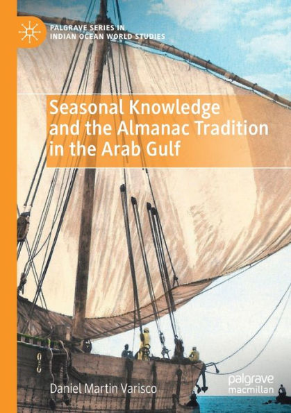 Seasonal Knowledge And The Almanac Tradition In The Arab Gulf (Palgrave Series In Indian Ocean World Studies) - 9783030957735