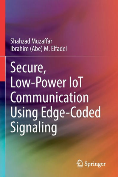 Secure, Low-Power Iot Communication Using Edge-Coded Signaling - 9783030959166
