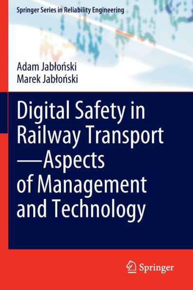 Digital Safety In Railway Transport?Aspects Of Management And Technology (Springer Series In Reliability Engineering) - 9783030961350