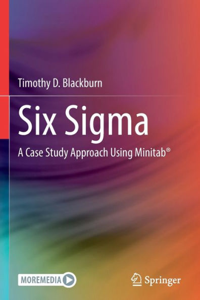 Six Sigma: A Case Study Approach Using Minitab® - 9783030962159