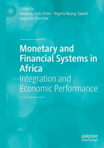 Monetary And Financial Systems In Africa: Integration And Economic Performance - 9783030962272