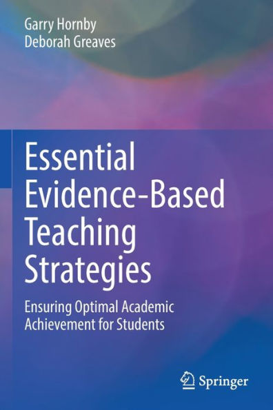 Essential Evidence-Based Teaching Strategies: Ensuring Optimal Academic Achievement For Students - 9783030962319
