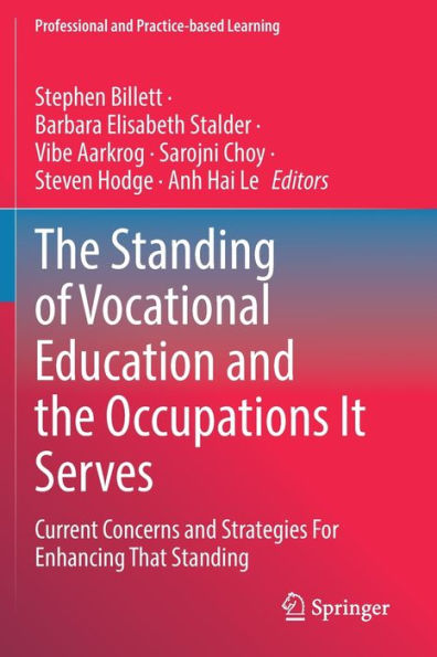 The Standing Of Vocational Education And The Occupations It Serves: Current Concerns And Strategies For Enhancing That Standing (Professional And Practice-Based Learning, 32) - 9783030962395