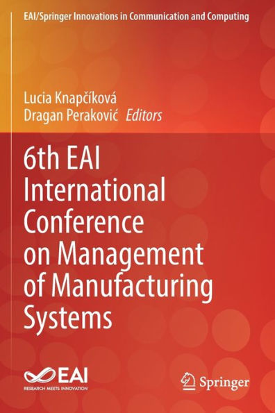 6Th Eai International Conference On Management Of Manufacturing Systems (Eai/Springer Innovations In Communication And Computing) - 9783030963163