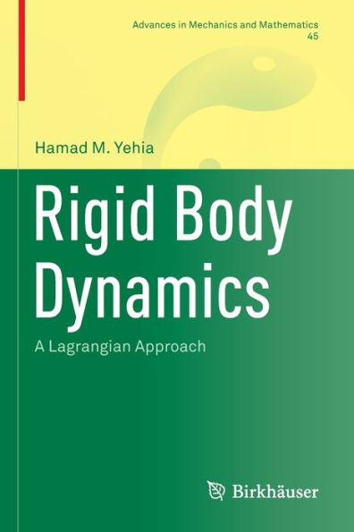 Rigid Body Dynamics: A Lagrangian Approach (Advances In Mechanics And Mathematics, 45) - 9783030963385