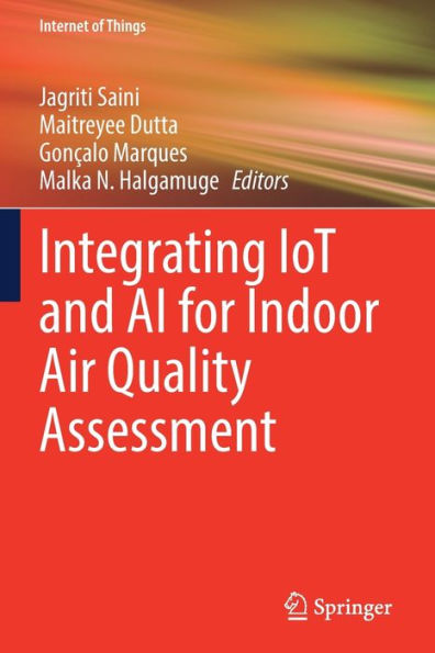 Integrating Iot And Ai For Indoor Air Quality Assessment (Internet Of Things) - 9783030964887