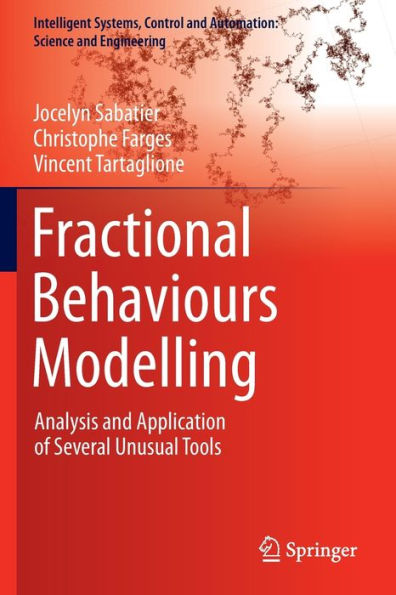 Fractional Behaviours Modelling: Analysis And Application Of Several Unusual Tools (Intelligent Systems, Control And Automation: Science And Engineering, 101) - 9783030967512