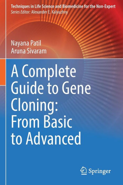 A Complete Guide To Gene Cloning: From Basic To Advanced (Techniques In Life Science And Biomedicine For The Non-Expert) - 9783030968533
