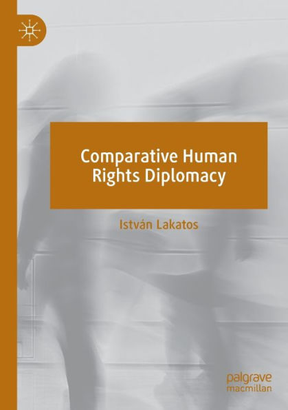 Comparative Human Rights Diplomacy - 9783030970970