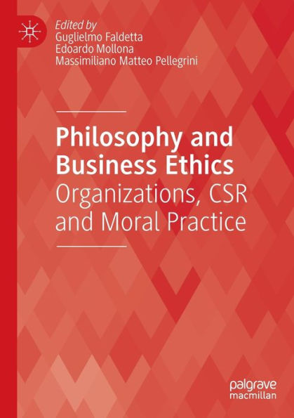 Philosophy And Business Ethics: Organizations, Csr And Moral Practice - 9783030971083