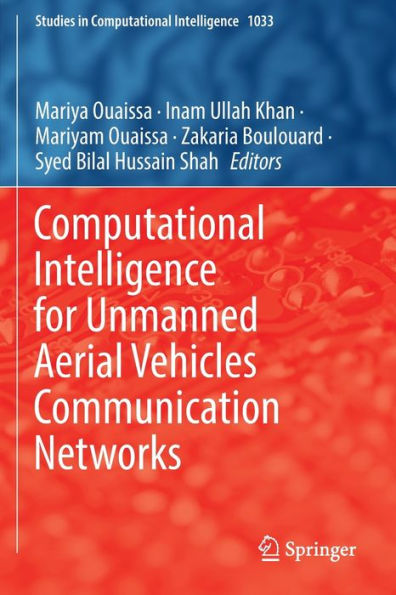 Computational Intelligence For Unmanned Aerial Vehicles Communication Networks (Studies In Computational Intelligence, 1033) - 9783030971151