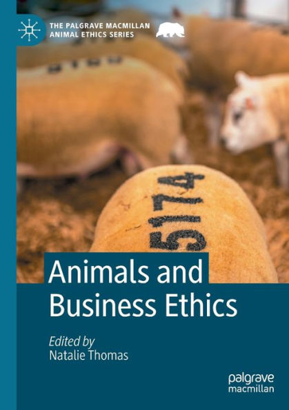 Animals And Business Ethics (The Palgrave Macmillan Animal Ethics Series) - 9783030971441