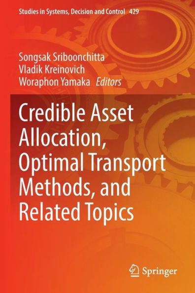 Credible Asset Allocation, Optimal Transport Methods, And Related Topics (Studies In Systems, Decision And Control, 429) - 9783030972752