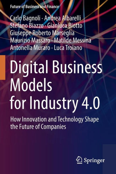 Digital Business Models For Industry 4.0: How Innovation And Technology Shape The Future Of Companies (Future Of Business And Finance) - 9783030972868