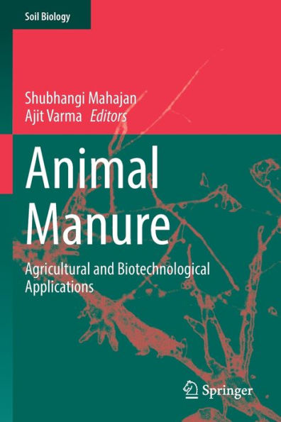 Animal Manure: Agricultural And Biotechnological Applications (Soil Biology, 64) - 9783030972936