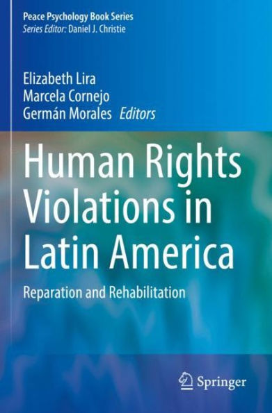 Human Rights Violations In Latin America: Reparation And Rehabilitation (Peace Psychology Book Series) - 9783030975449