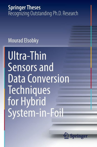 Ultra-Thin Sensors And Data Conversion Techniques For Hybrid System-In-Foil (Springer Theses) - 9783030977283