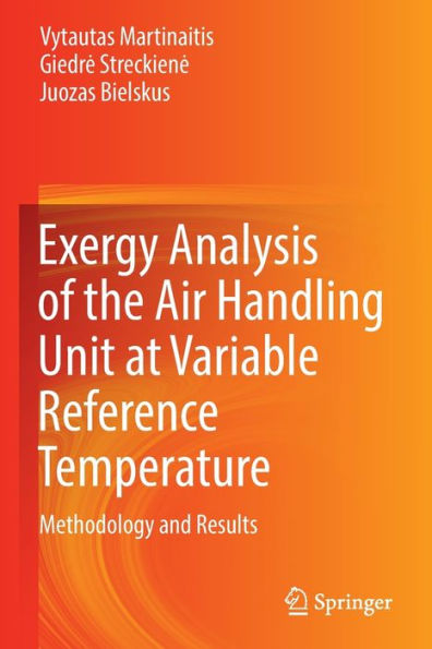 Exergy Analysis Of The Air Handling Unit At Variable Reference Temperature: Methodology And Results - 9783030978433