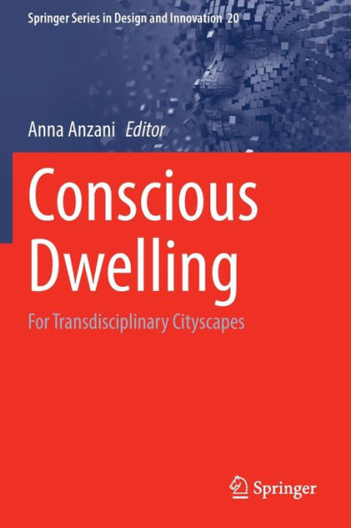 Conscious Dwelling: For Transdisciplinary Cityscapes (Springer Series In Design And Innovation, 20) - 9783030979768