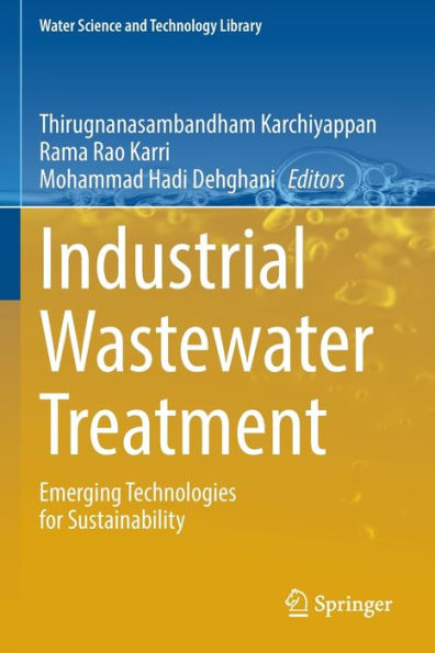 Industrial Wastewater Treatment: Emerging Technologies For Sustainability (Water Science And Technology Library, 106) - 9783030982041