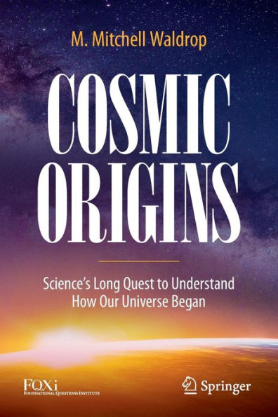 Cosmic Origins: Science'S Long Quest To Understand How Our Universe Began