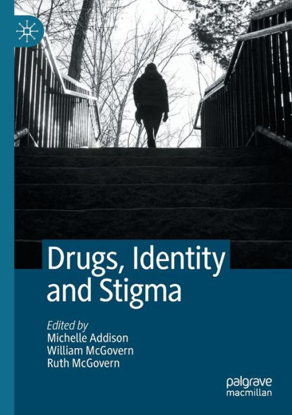Drugs, Identity And Stigma - 9783030982881