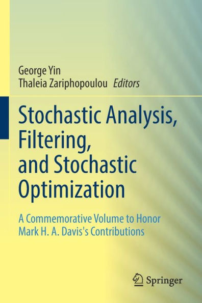 Stochastic Analysis, Filtering, And Stochastic Optimization: A Commemorative Volume To Honor Mark H. A. Davis's Contributions - 9783030985219