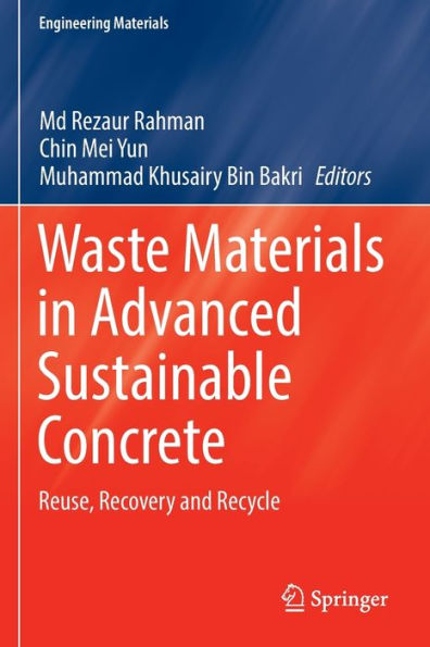 Waste Materials In Advanced Sustainable Concrete: Reuse, Recovery And Recycle (Engineering Materials) - 9783030988142