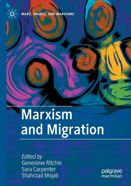 Marxism And Migration (Marx, Engels, And Marxisms) - 9783030988418