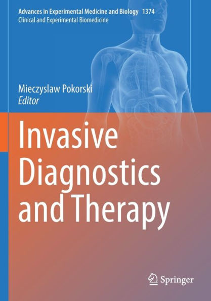 Invasive Diagnostics And Therapy (Advances In Experimental Medicine And Biology, 1374) - 9783030988593
