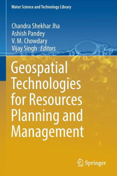 Geospatial Technologies For Resources Planning And Management (Water Science And Technology Library, 115) - 9783030989835