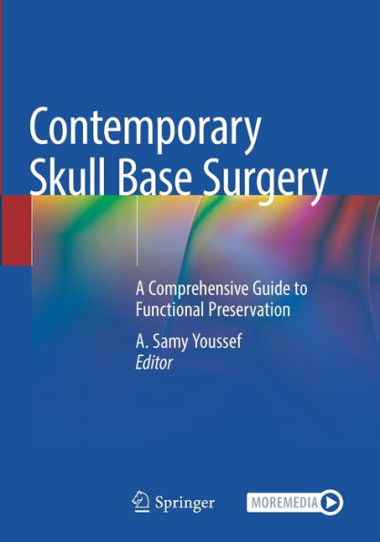 Contemporary Skull Base Surgery: A Comprehensive Guide To Functional Preservation - 9783030993238