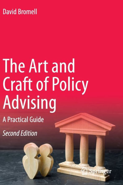 The Art And Craft Of Policy Advising: A Practical Guide - 9783030995645