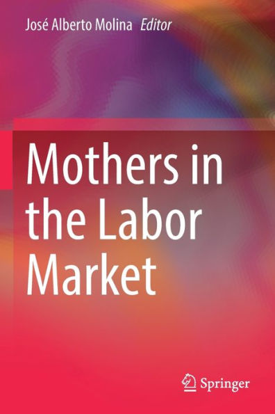 Mothers In The Labor Market - 9783030997823