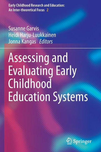 Assessing And Evaluating Early Childhood Education Systems (Early Childhood Research And Education: An Inter-Theoretical Focus, 2) - 9783030999124